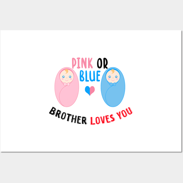 Pink or blue brother loves you Wall Art by YaiVargas